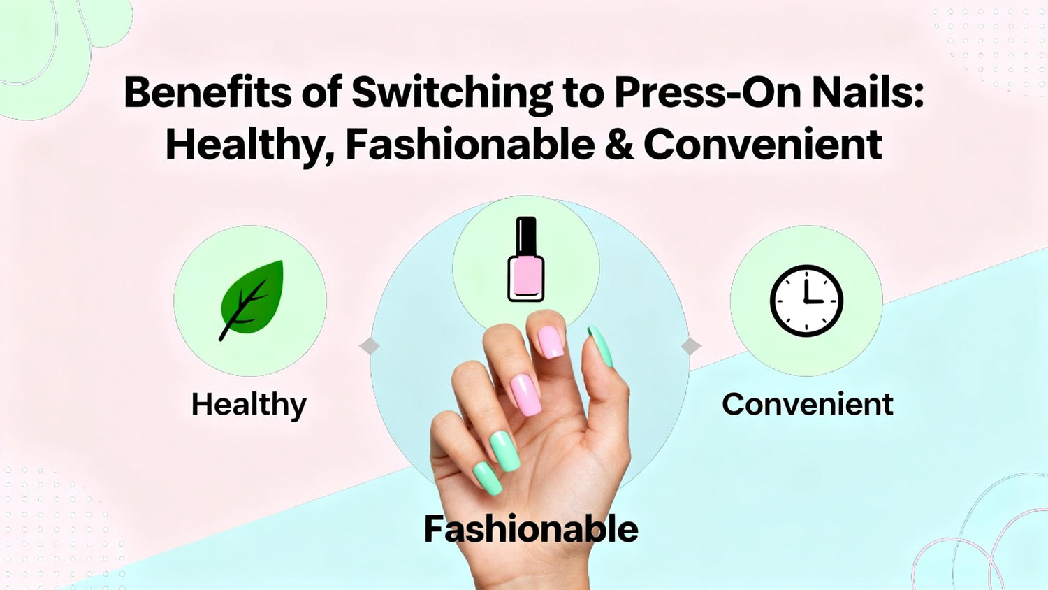 Top 6 Benefits of Switching to Press-On Nails: Healthy, Fashionable & Convenient press-on nail guide from 365nails