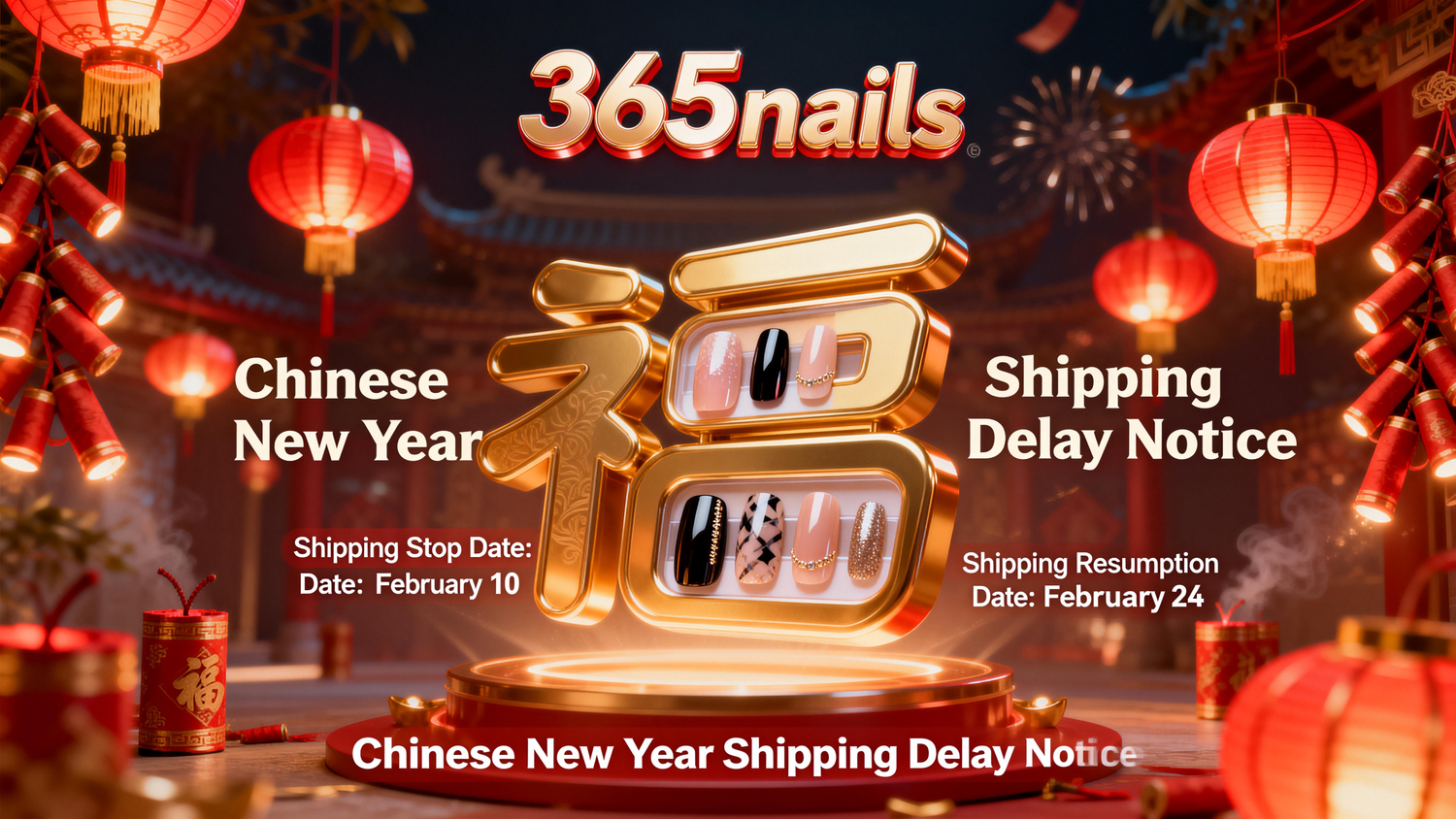 Chinese New Year Shipping Schedule & Delays for Wholesale and Sellers press-on nail guide from 365nails