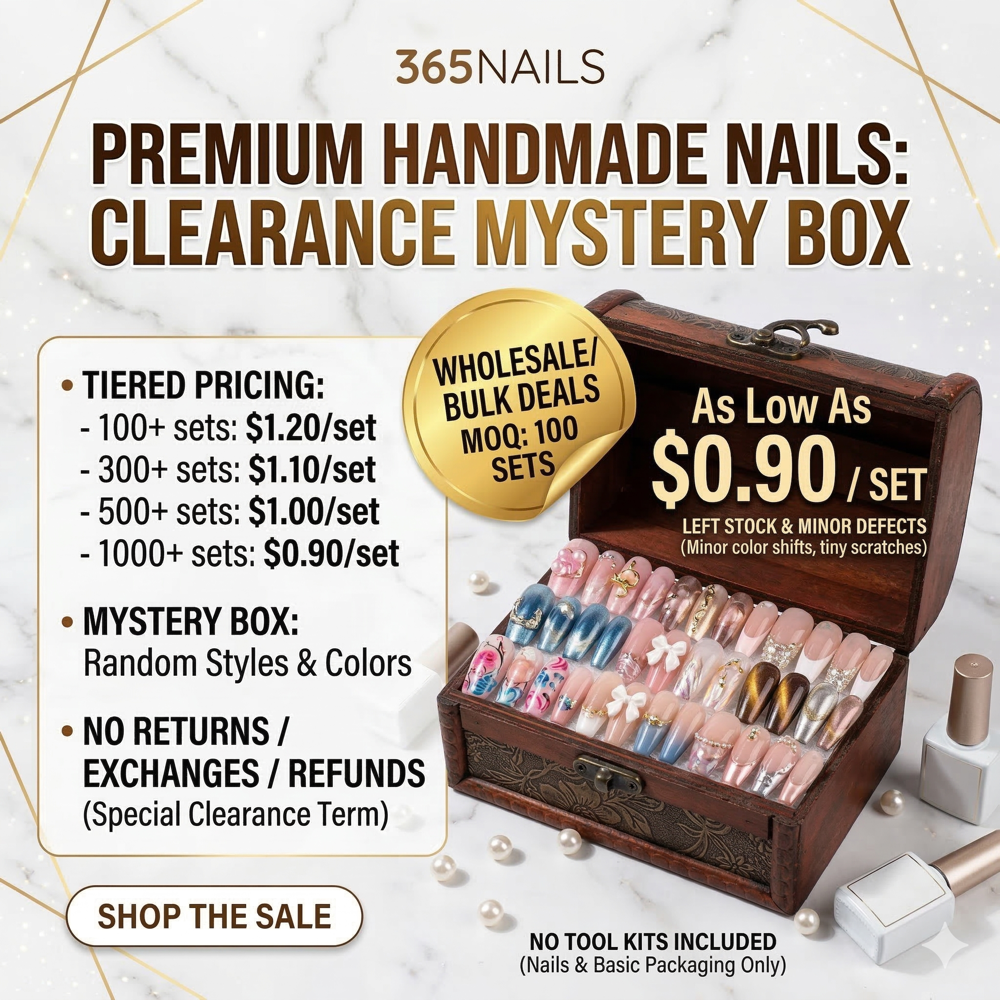 Wholesale Mystery Box: Premium Handmade Press-On Nails Clearance & Overstock | From $0.1/Set (100 Sets MOQ, No Returns)